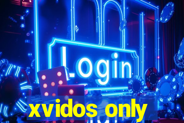 xvidos only